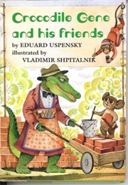 Crocodile Gena and His Friends (Eduard Uspensky)