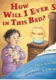 How Will I Ever Sleep in This Bed? (Della Ross Ferreri)