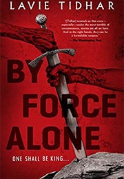 By Force Alone (Lavie Tidhar)