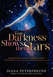 For Darkness Shows the Stars (Diana Peterfreund)