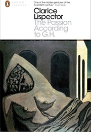 The Passion According to G.H. (Clarice Lispector)