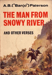 The Man From Snowy River (Banjo Paterson)