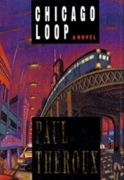 Chicago Loop (Paul Theroux)