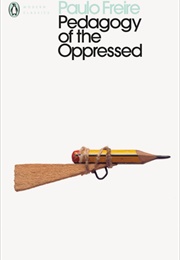Pedagogy of the Oppressed (Paulo Freire)