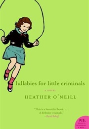 Lullabies for Little Criminals (Heather O&#39;Neill)