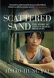Scattered Sand: The Story of China's Rural Migrants (Hsiao-Hung Pai)