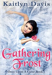 Gathering Frost (Kaitlyn Davis)