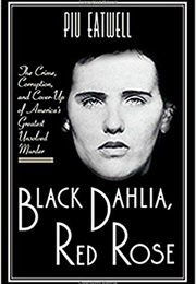 Black Dahlia, Red Rose (Piu Eatwell)