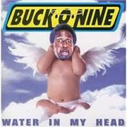 Buck-O-Nine - Water in My Head