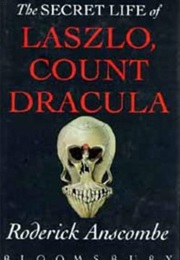 The Secret Life of Laszlo, Count Dracula (Roderick Anacombe)