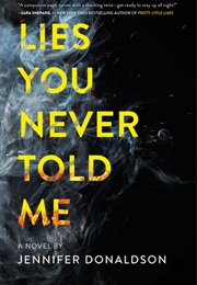 Lies You Never Told Me (Jennifer Donaldson)