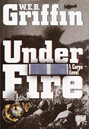 Under Fire (W E B Griffin)