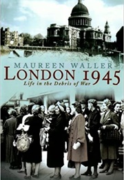 London 1945 (Maureen Waller)