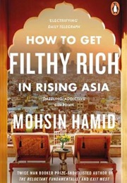 How to Get Filthy Rich in Rising Asia (Mohsin Hamid)
