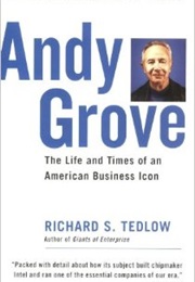 Andy Grove: The Life and Times of an American (Richard S. Tedlow)