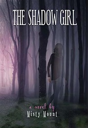The Shadow Girl (Misty Mount)