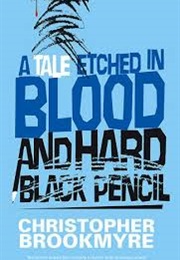 The Tale Etched in Blood and a Hard Black Pencil (Christopher Brookmyre)