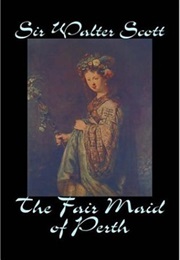 The Fair Maid of Perth (Sir Walter Scott)