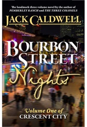 Bourbon Street Nights: Volume One of Crescent City (Crescent City #1) (Jack Caldwell)