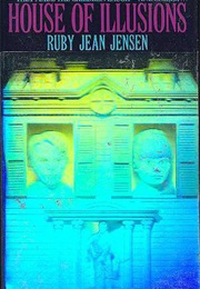 House of Illusions (Ruby Jean Jensen)