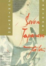 Seven Japanese Tales (Jun'ichirō Tanizaki)