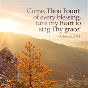 Come Thou Fount of Every Blessing