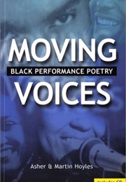 Moving Voices: Black Performance Poetry (Asher Hoyles)