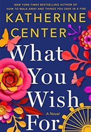 What You Wish for (Katherine Center)
