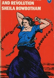 Women, Resistance and Revolution (Sheila Rowbotham)