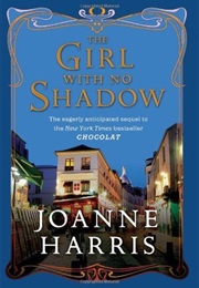 The Girl With No Shadow (Joanne Harris)