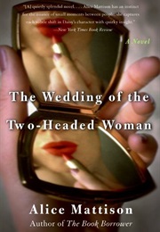 The Wedding of the Two-Headed Woman (Alice Mattison)