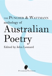 The Puncher and Wattmann Anthology of Australian Poetry (John Leonard)