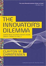 The Innovator's Dilemma (Clayton M. Christensen)
