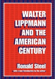 Walter Lippmann and the American Century (Ronald Steel)