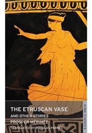 The Etruscan Vase and Other Stories (Prosper Mérimée)