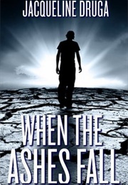 When the Ashes Fall (Jacqueline Druga)