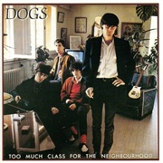 Les Dogs - Too Much Class for the Neighbourhood