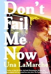 Don't Fail Me Now (Una Lamarche)