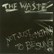 The Waste : "Not Just Something to Be Sung" EP