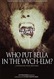Who Put Bella in the Wych-Elm?: The Untold Secrets (2017)