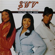 You&#39;re the One - SWV