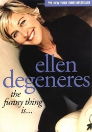 The Funny Thing Is... (Ellen Degeneres)