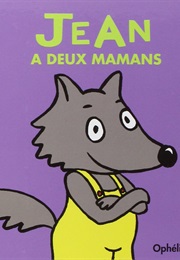 Jean a Deux Mamans (Orphelie Texier)
