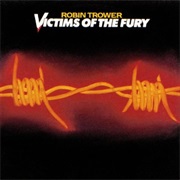 Robin Trower - Victims of the Fury