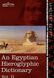 An Egyptian Heiroglyphic Dictionary (Wallis Budge)