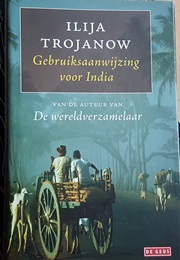 Gebruiksaanwijzing Voor India (Ilija Trojanow)