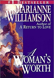 A Woman&#39;s Worth (Marianne Williamson)