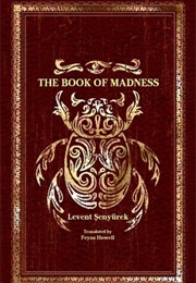 The Book of Madness (Levent Şenyürek)