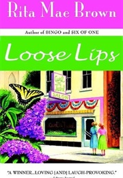 Loose Lips (Rita Mae Brown)