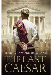 The Last Caesar (Henry Venmore-Rowland)